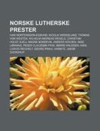 Norske Lutherske Prester: Ivar Mortensso di Kilde Wikipedia edito da Books LLC, Wiki Series