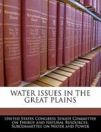 Water Issues In The Great Plains edito da Bibliogov