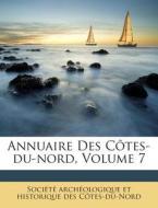 Annuaire Des Cotes-Du-Nord, Volume 7 edito da Nabu Press