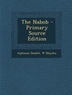Nabob di Alphonse Daudet, W. Blaydes edito da Nabu Press