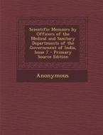 Scientific Memoirs by Officers of the Medical and Sanitary Departments of the Government of India, Issue 7 di Anonymous edito da Nabu Press