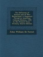 The Deforests of Avesnes and of New Netherland: A Huguenot Thread in American Colonial History, 1494 to the Present Time - Primary Source Edition di John William De Forest edito da Nabu Press
