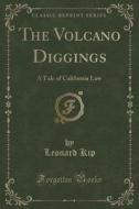 The Volcano Diggings di Leonard Kip edito da Forgotten Books