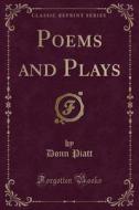 Poems And Plays (classic Reprint) di Donn Piatt edito da Forgotten Books