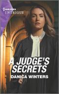 A Judge's Secrets di Danica Winters edito da HARLEQUIN SALES CORP