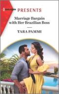Marriage Bargain with Her Brazilian Boss di Tara Pammi edito da HQN BOOKS