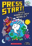 Super Rabbit Boy World!: A Branches Book (Press Start! #12) di Thomas Flintham edito da SCHOLASTIC