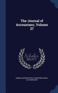 The Journal Of Accountanc; Volume 27 edito da Sagwan Press
