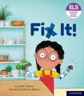Essential Letters And Sounds: Essential Phonic Readers: Oxford Reading Level 3: Fix It! di Isabel Thomas edito da Oxford University Press