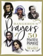 Dangerous Prayers di Susan Hill edito da Thomas Nelson Publishers