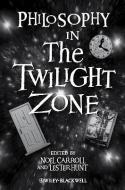 Philosophy in the Twilight Zone di N Carroll edito da PAPERBACKSHOP UK IMPORT