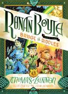 Ronan Boyle and the Bridge of Riddles di Thomas Lennon edito da Abrams