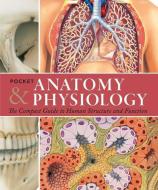Pocket Anatomy & Physiology: The Compact Guide to the Human Body and How It Works di Ken Ashwell edito da BARRONS EDUCATION SERIES