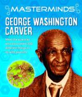 Masterminds: George Washington Carver di Izzi Howell edito da BES PUB