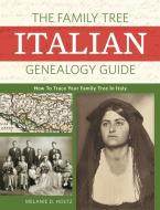 The Family Tree Italian Genealogy Guide di Mary D. Holtz edito da F&W Publications Inc