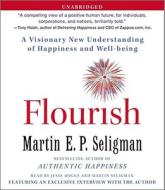 Flourish: A Visionary New Understanding of Happiness and Well-Being di Martin E. P. Seligman edito da Simon & Schuster Audio
