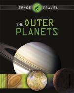 Space Travel Guides: The Outer Planets di Giles Sparrow edito da Hachette Children's Group