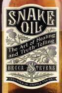 Snake Oil di Rev. Becca Stevens edito da John Murray Press