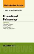 Occupational Pulmonology, An Issue of Clinics in Chest Medicine di Carrie A. Redlich, Paul Blanc, Ware Kuschner, Mridu Gulati edito da Elsevier Health Sciences