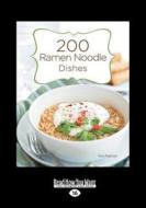 200 Ramen Noodle Dishes (Large Print 16pt) di Toni Patrick edito da READHOWYOUWANT