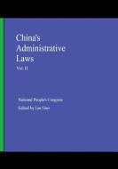 China's Administrative Laws (Vol. II) di National People's Congress edito da Createspace