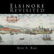 Elsinore Revisited di Sten F Vedi edito da Xlibris