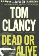 Dead or Alive di Tom Clancy edito da Brilliance Corporation