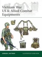 Vietnam War US & Allied Combat Equipments di Gordon L. Rottman edito da Bloomsbury Publishing PLC
