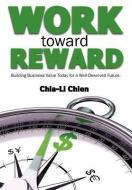 Work Toward Reward di Chia-Li Chien edito da iUniverse