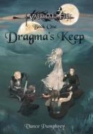 Dragma's Keep: Valdaar's Fist Series, Book One di Vance Pumphrey edito da Authorhouse