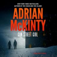 Gun Street Girl: A Detective Sean Duffy Novel di Adrian McKinty edito da Blackstone Audiobooks