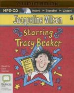 Starring Tracy Beaker di Jacqueline Wilson edito da Bolinda Audio