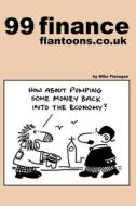 99 Finance Flantoons.Co.UK: 99 Great and Funny Cartoons about Finance. di Mike Flanagan edito da Createspace
