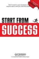 Start from Success: Test Before You Invest di Joel Goldstein edito da Createspace