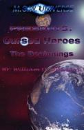 Cursed Heroes: The Beginnings di William D. Ollivierre edito da Createspace