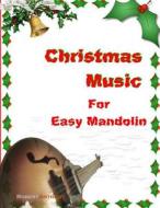 Christmas Music for Easy Mandolin di Robert Anthony edito da Createspace