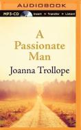 A Passionate Man di Joanna Trollope edito da Audible Studios on Brilliance