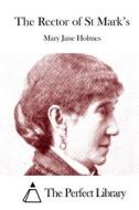 The Rector of St Mark's di Mary Jane Holmes edito da Createspace