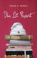 The Lit Report di Sarah N. Harvey edito da ORCA BOOK PUBL