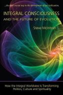 Integral Consciousness and the Future of Evolution di Steve McIntosh edito da PARAGON HOUSE PUBL