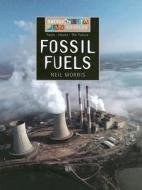 Fossil Fuels di Neil Morris edito da Smart Apple Media