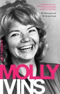 Molly Ivins: A Rebel Life di Bill Minutaglio, W. Michael Smith edito da PUBLICAFFAIRS