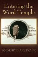 Entering the Word Temple di Diane Frank edito da 1ST WORLD LIBRARY