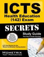 ICTS Health Education (142) Exam Secrets: ICTS Test Review for the Illinois Certification Testing System di Icts Exam Secrets Test Prep Team edito da Mometrix Media LLC