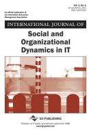 International Journal of Social and Organizational Dynamics in It, Vol 1 ISS 1 di Michael Knight edito da IDEA GROUP PUB