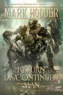 The Return of the Discontinued Man: A Burton & Swinburne Adventure di Mark Hodder edito da Pyr