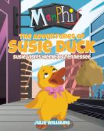 The Adventures Of Susie Duck di Julie Williams edito da Newman Springs Publishing, Inc.