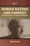 Human Nature and Conduct di John Dewey edito da Bibliotech Press