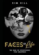 Faces Of Life di Hill Kim Hill edito da Xulon Press