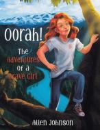 Oorah!: The Adventures of a Brave Girl di Allen Johnson edito da ARCHWAY PUB